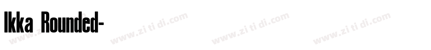 Ikka Rounded字体转换
